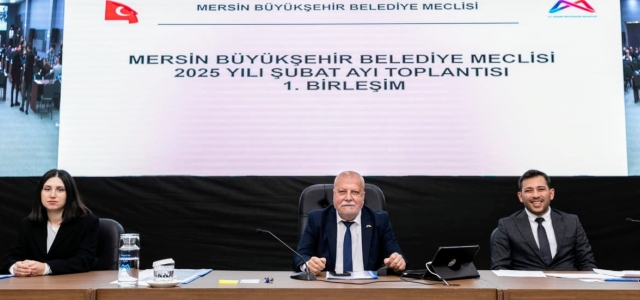  MERSİN BÜYÜKŞEHİR BELEDİYE MECLİSİ’NİN ŞUBAT AYI 1. BİRLEŞİMİ GERÇEKLEŞTİRİLDİ...